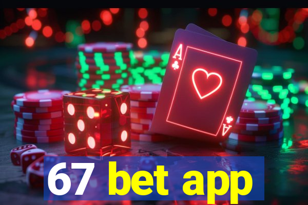 67 bet app